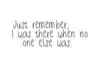 I was there when no one was