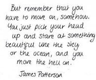 You have to move on somehow