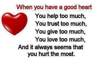 when you have a good heart