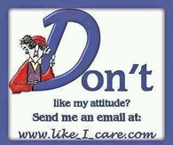 dont like my attitude