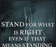 Stand for what is right