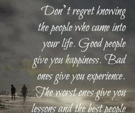 Dont regret knowing the people