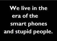 Smart phone and stupid people