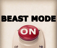 Beast mode on