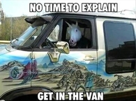 No time to explain, get in the van