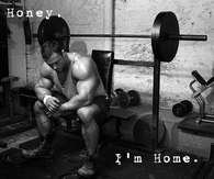 Honey. Im Home