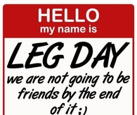 My name is leg day