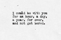 I could be with you forever