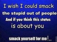 smack the stupid out of people