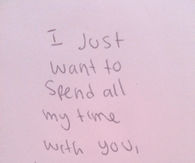 I wanna spend all my time with you