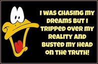 I was chasing my dreams