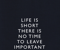 No time to leave important words unsaid