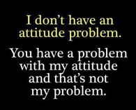 attitude problem