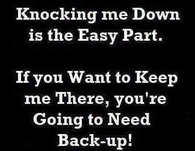 knocking me down