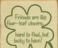 friends are like four leaf clovers
