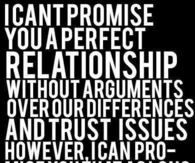 Cant promise you a perfect relationship
