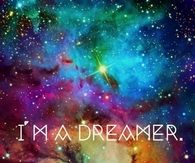 I'm a dreamer