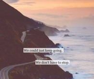 We dont have to stop
