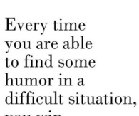 Finding humor in a difficult situation