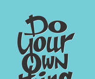 Do your own thing