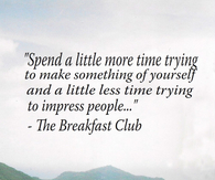 Spend time making something of yourself