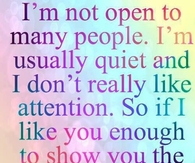 im not open to many people