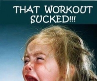 That workout sucked