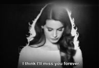 I think ill miss you forever