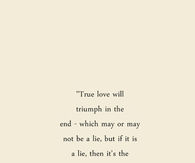 True love will triumph in the end