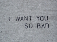 I want you so bad