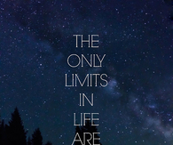 The only limits in life are the ones you make