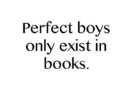 Perfect boys only exist in books