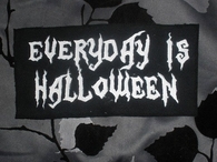 Everyday is halloween