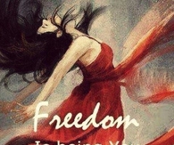 Freedom is being you...