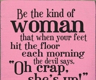 Be the kind of woman