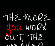 The more you work
