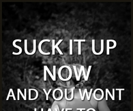 Suck it up