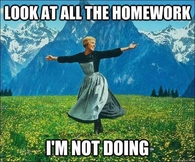 Look at all the homework im not doing