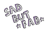 Sad but fab