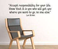 Accept responsibility for your life