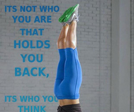 Its not who you are that holds you back