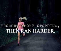 Thought about stopping then ran harder