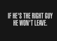If hes the right guy, he wont leave