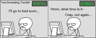 Me browsing tumblr