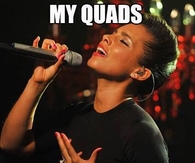 My quads are one fire