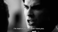 Im mad at you because I love you