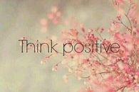Think positive