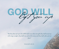 God will lift you up