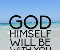 God will be with you always