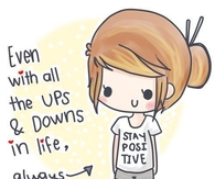 Always stay positive